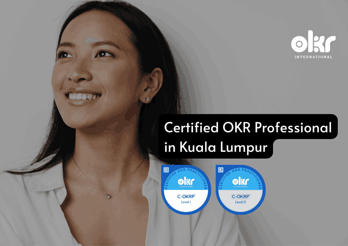 Certified OKR Practitioner in Kuala Lumpur
