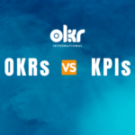 OKRs v/s KPIs: The wrong question?