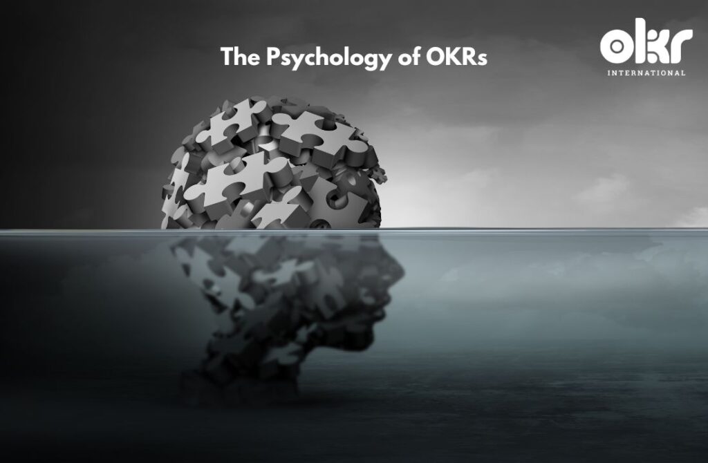 The Psychology of OKRs