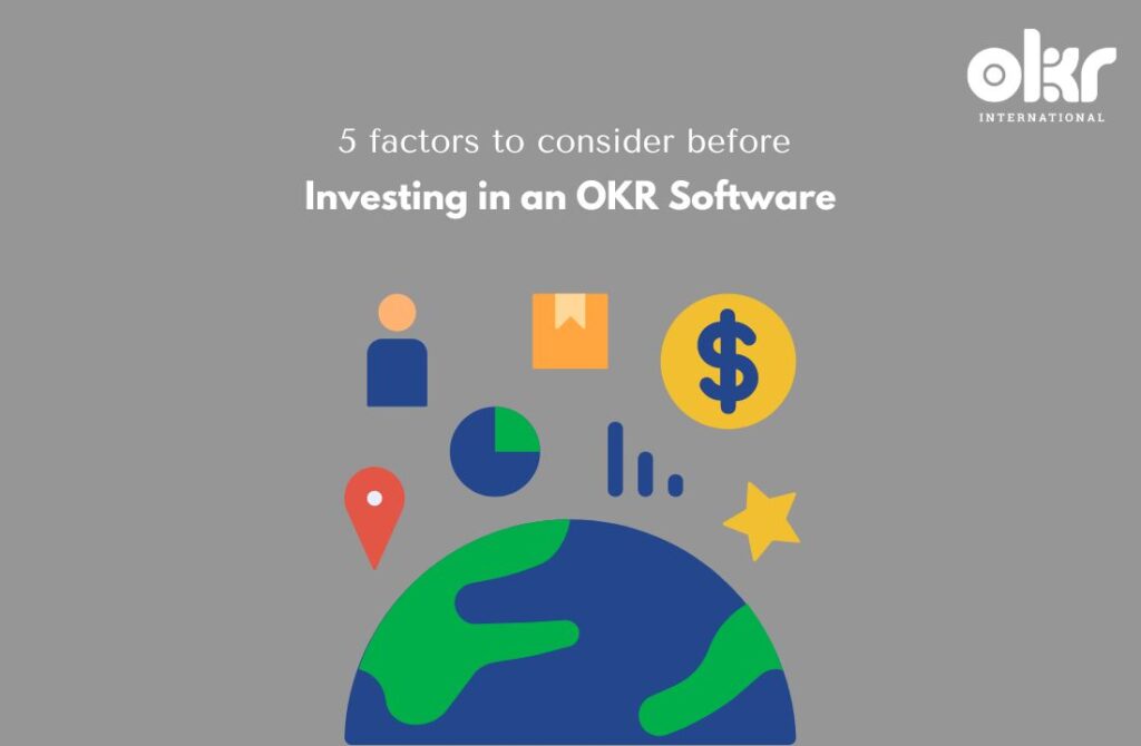 5 factors to consider before investing in an OKR Software