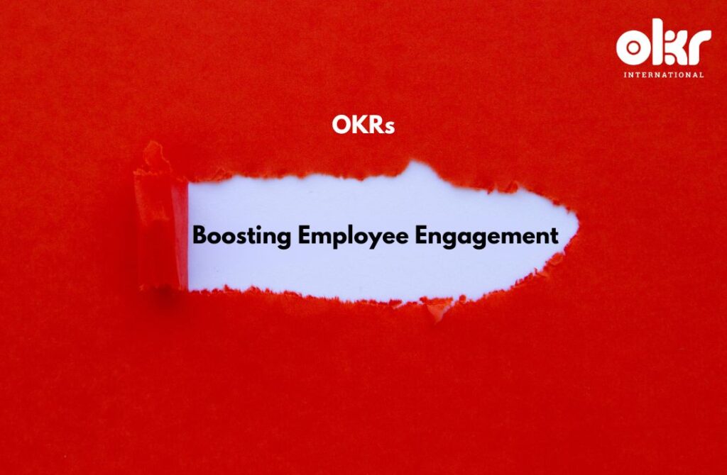 Boosting Employee Engagement with OKRs