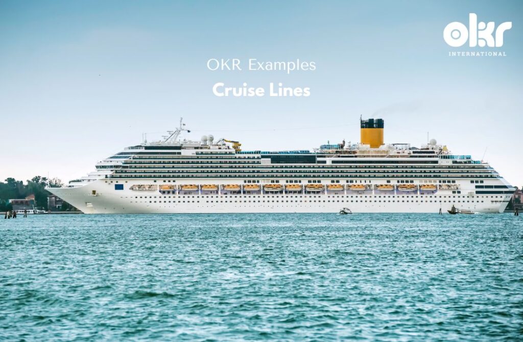 10 Excellent OKR Examples in Cruise Lines