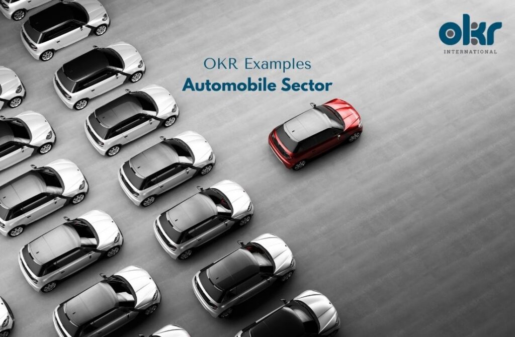 10 Ultimate OKR Examples in Automobile Sector