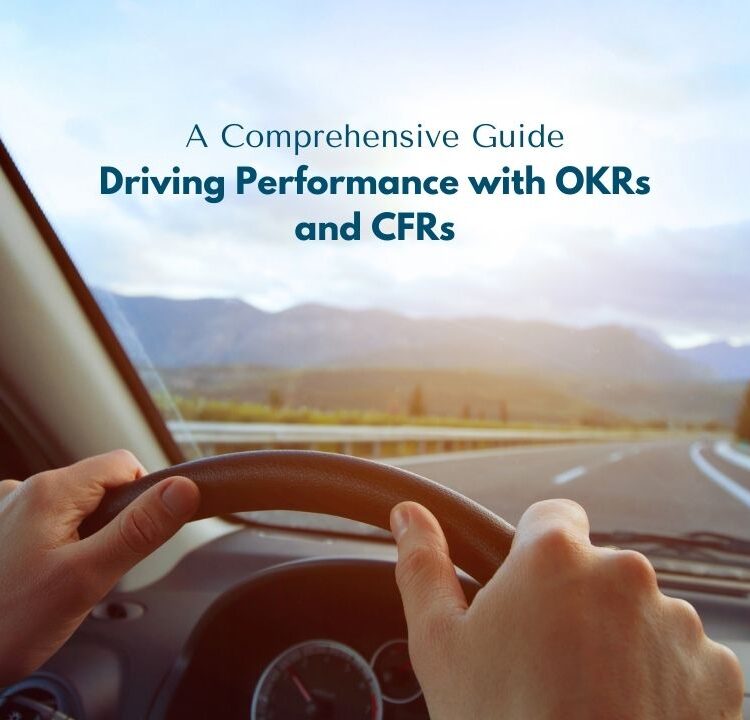 Driving Performance with OKRs and CFRs_ A Comprehensive Guide