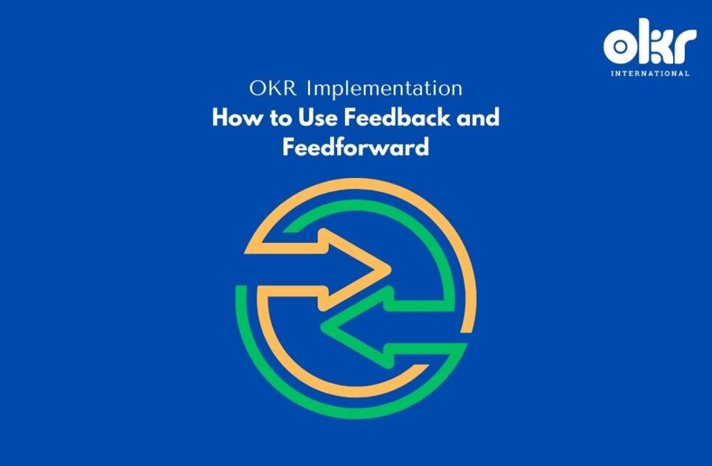 How to Use Feedback and Feedforward in OKRs