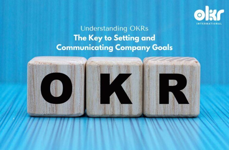 Understanding OKRs – The Key to Setting and Communicating Company Goals