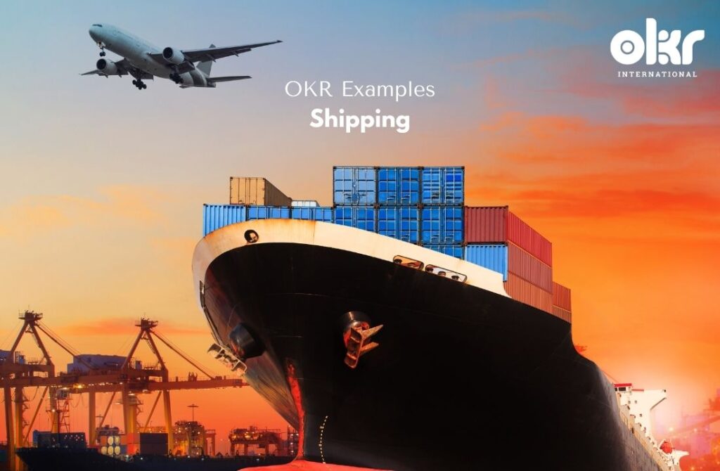 10 Effective OKR Examples in Shipping
