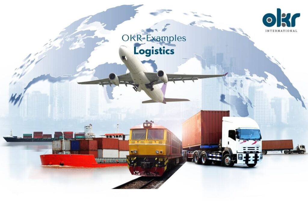 10 Groundbreaking OKR Examples in Logistics