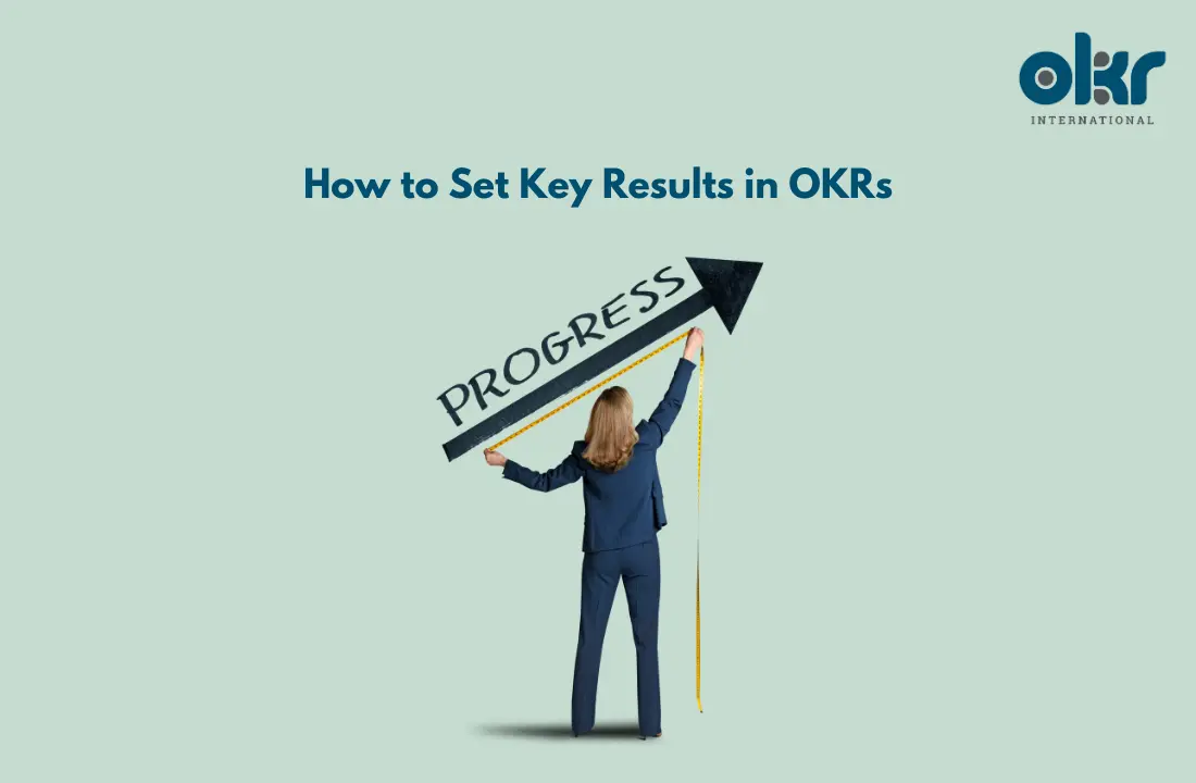 How to Set Key Results in OKRs