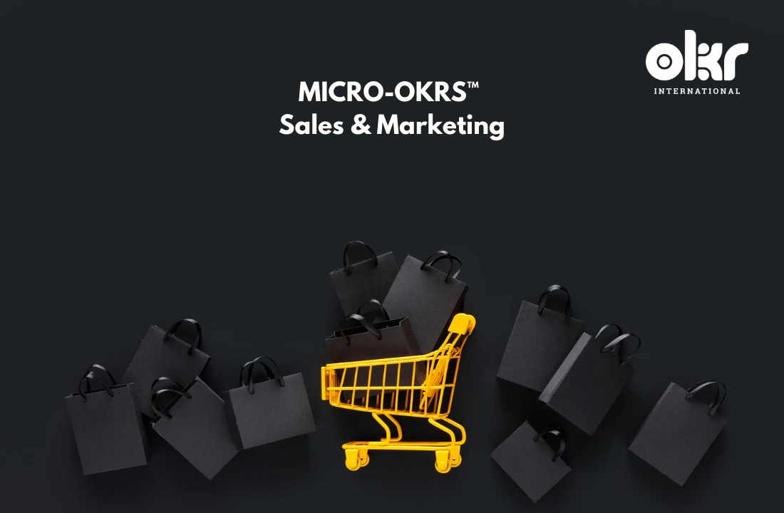 Micro-OKRs™ in Sales and Marketing