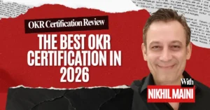 Nikhil Maini, Founder of OKR International, with the title "What is the best OKR certification in 2026" on an OKR certification review graphic